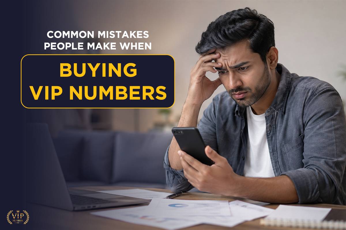 Common mistakes people make when buying vip numbers