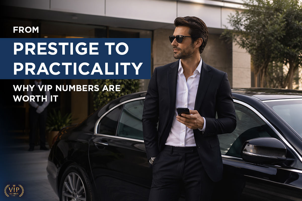 From Prestige to Practicality: Why VIP Numbers Are Worth It