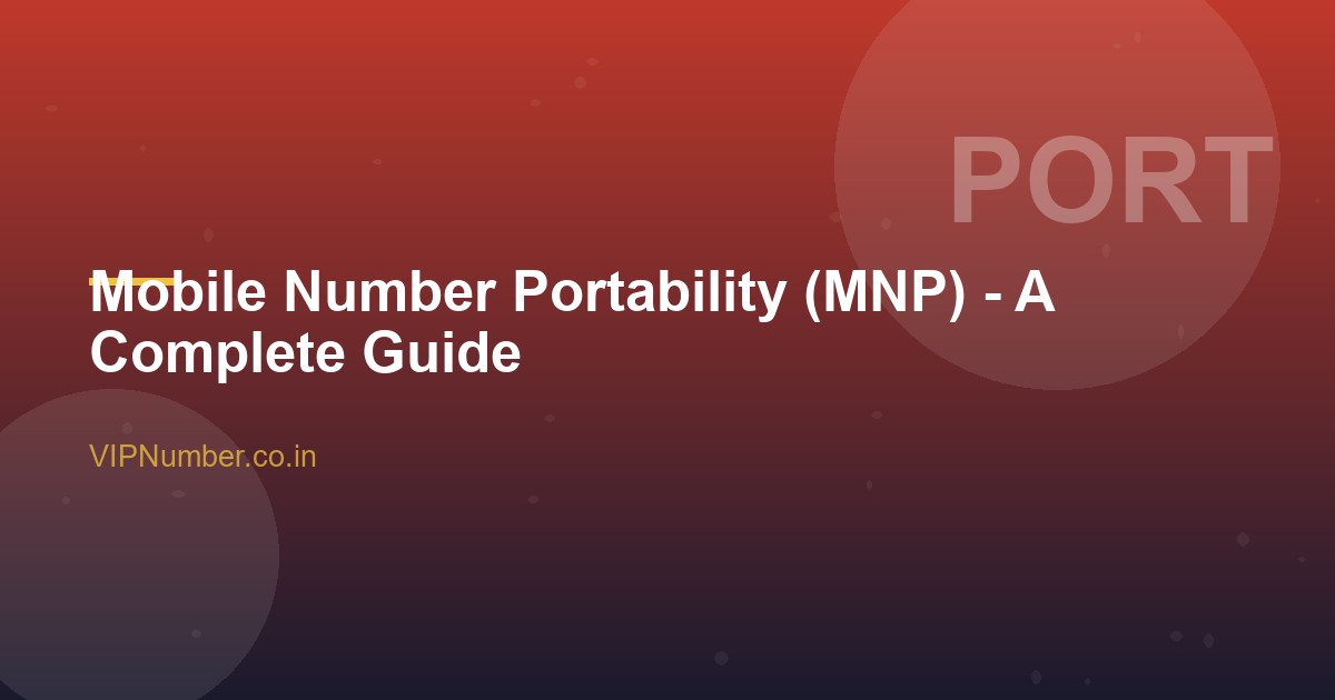 Mobile Number Portability (MNP) - A Complete Guide