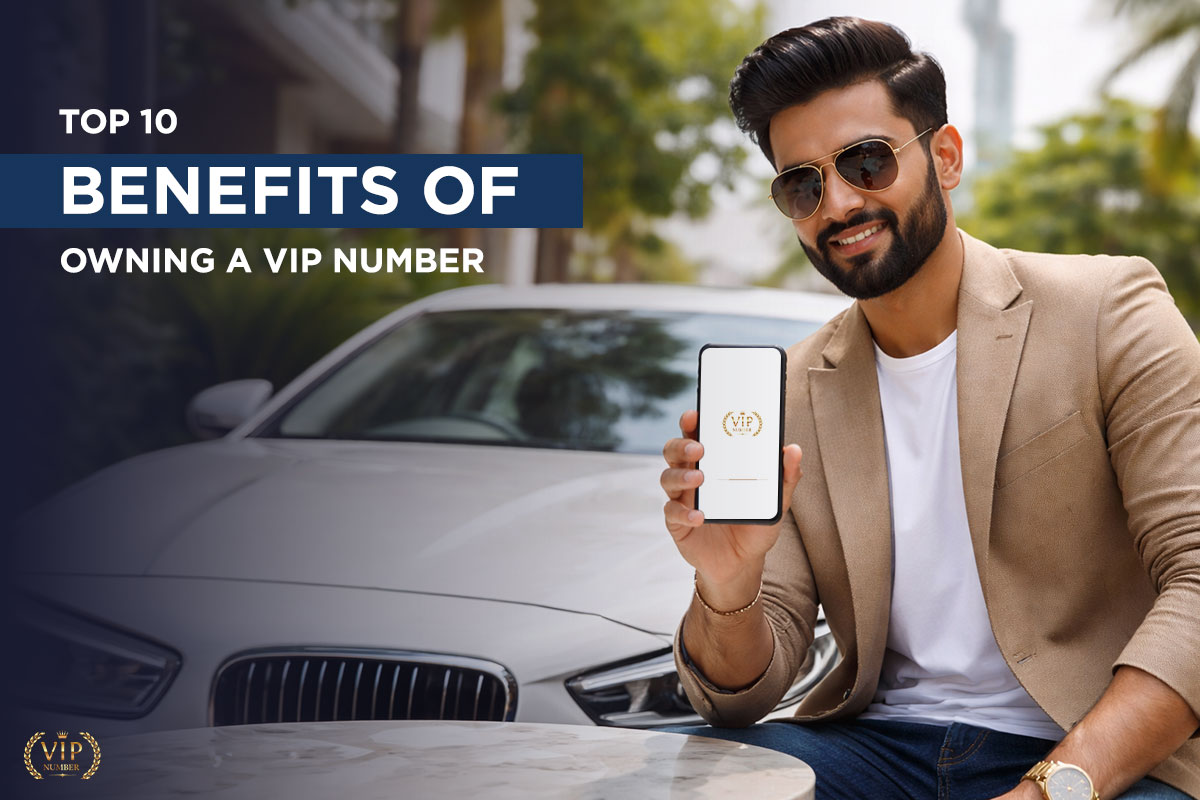 Top 10 Benefits of Owning a VIP Number
